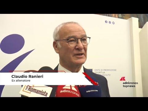 Sport, Ranieri: “Lo sport è sogno, lavoro e valori che non finiscono mai”