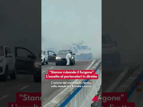 “Stanno rubando il furgone”: l’assalto al portavalori in diretta